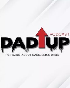 - Dad Up Podcast, Loving Savior Of The Hills